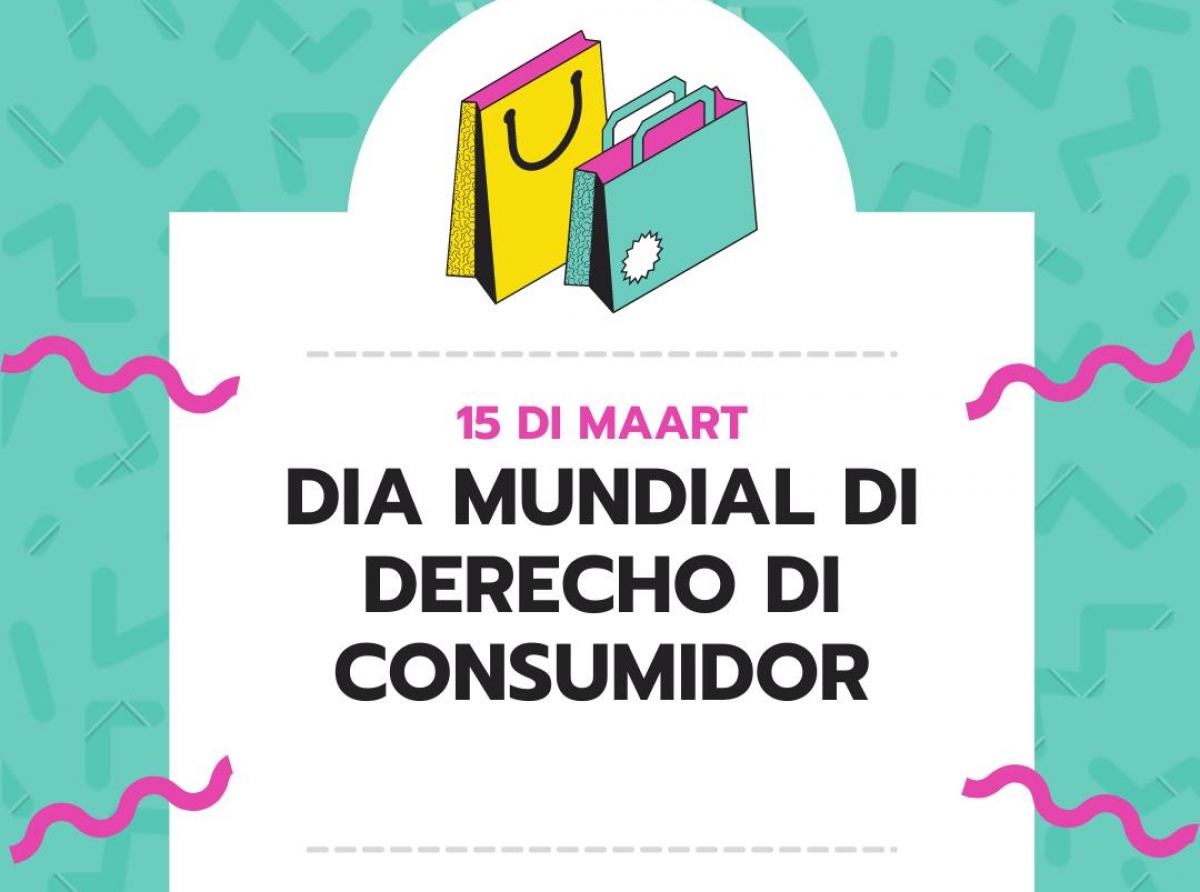 Un evento global cu tin como meta pa conscientisa y boga pa derechonan di consumidor